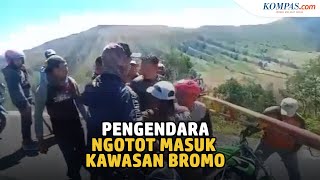 Viral Video Pengendara Ngotot Masuk Bromo, Petugas Berusaha Menghalau