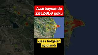 Bakıda ZƏLZƏLƏ - Əsas bölgələr açıqlandı