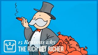 15 Reasons Why The RICH Are Getting Richer