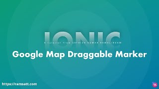 Ionic 5 Google Map Draggable Marker | Source code Available