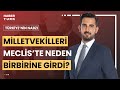 #CANLI - Meclis'te neden yumruk yumruğa kavga çıktı? Türkiye'nin Nabzı'nda konuklar yorumluyor