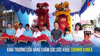 Khai trương cửa hàng chăm sóc sức khỏe CHUNHO KOREA | BTV - TRUYỀN HÌNH BÌNH DƯƠNG