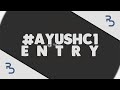 2D Intro - #AyushC1 Entry ( 3rd !)