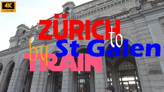 Scenic Train Journey from Zurich to St. Gallen | 4K Swiss Travel Adventure