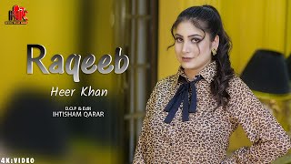 RAQEEB (Official Video) Heer Khan | New Pashto Song 2024