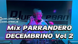 Mix PARRANDERO DECEMBRINO VOL 2- JUAN URBAN DJ (Dame tu mujer - lllegaron las putierrez…)