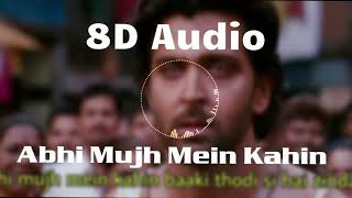 Abhi Mujh Mein Kahin (8D audio)