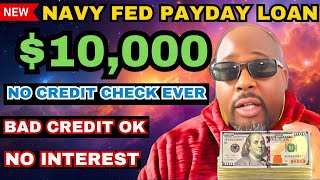This $10,000 Navy Federal Payday Loan Instantly Approves Anyone With bad Credit No Credit Check!