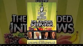 Forks Over Knives - The Extended Interviews - Documentary - 2011