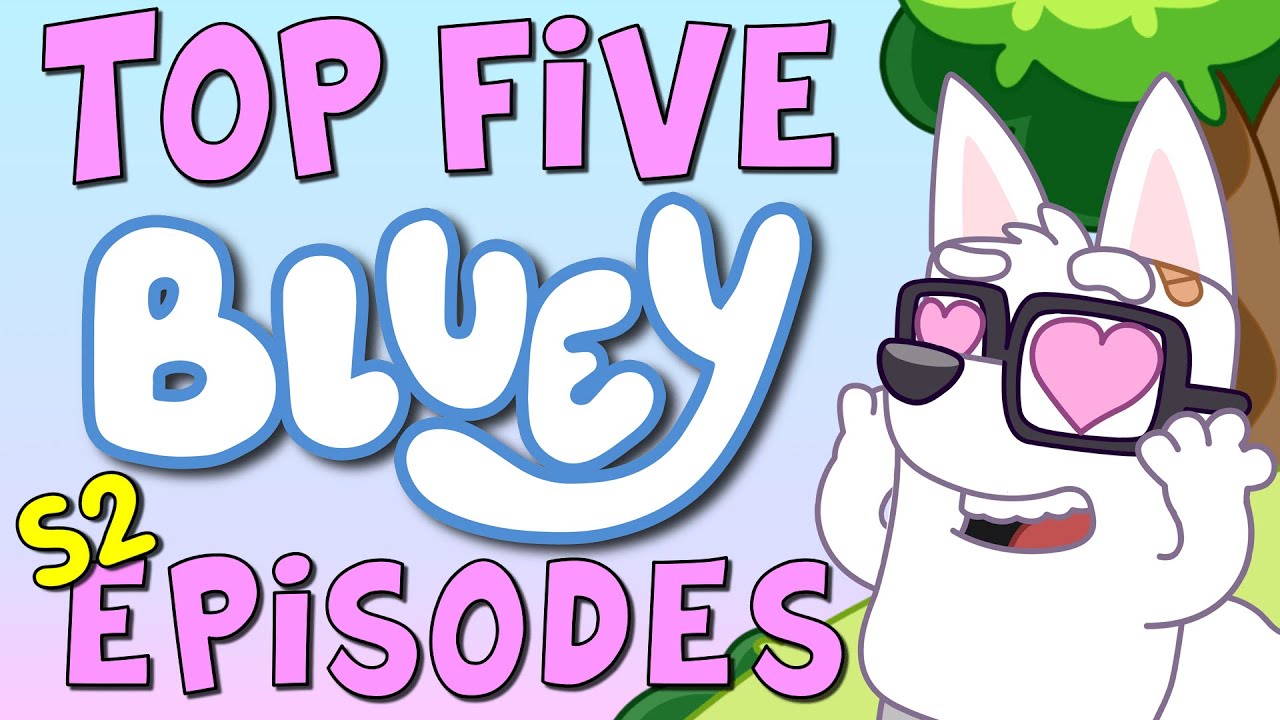 Top 5 Season 2 Bluey Episodes Youtube