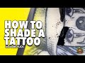 Tattooing 101-How To Shade A Tattoo