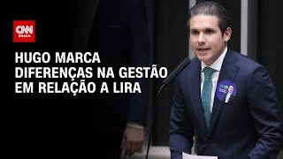 Hugo marca diferenças na gestão em relação a Lira | BASTIDORES CNN