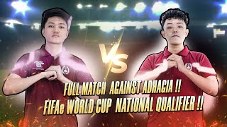 MATCH AGAINST ADHAGIA !! | FIFAe WORLD CUP NATIONAL QUALIFIER !!