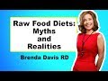 Raw Food Diets: Myths & Realities - Brenda Davis RD FULL TALK