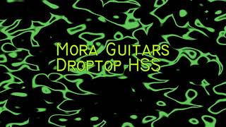 Mora Guitars - Droptop HSS 2024