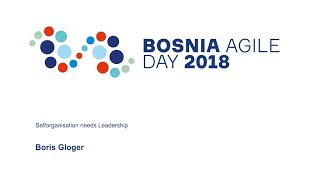 BA Day 2018 Keynote: Boris Gloger - Selforganisation needs Leadership