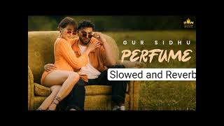 Perfume : Gur Sidhu New Punjabi Song 2023 | Slowed and Reverb + Bass Boosted