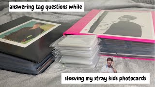 Answering Tag Questions While Sleeving My Stray Kids Photocards ✰