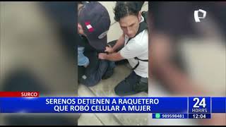 Surco: Serenos detienen a delincuente que robó el celular de una mujer