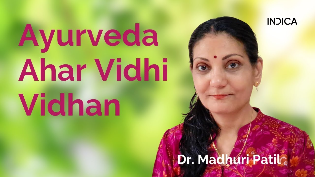 Ayurveda Ahar Vidhi Vidhan By Dr Madhuri Patil - YouTube