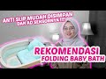 REKOMENDASI BAK MANDI BAYI LIPAT/ FOLDING BABY BATH | ANTI SLIP MUDAH DISIMPAN DAN ADA SENSORNYA!!