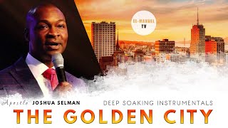 Worship Instrumentals: THE GOLDEN CITY | Apostle Joshua Selman | Prophetic Strings Worship