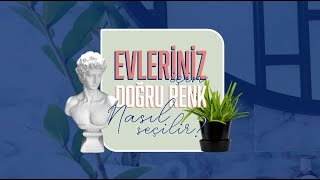 Evleriniz İçin Doğru Renk Nasıl Seçilir? / İç Mimar Kubilay Sakarya