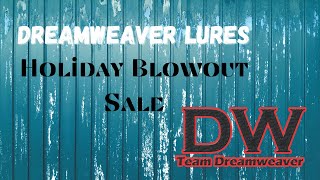 DreamWeaver Lures Holiday Sale!