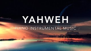YAHWEH - Deep Prayer Music | Spontaneous Worship Music | Meditation Music | Relaxation Music