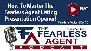 How To Master The Fearless Agent Listing Presentation Opener