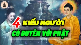 Phật Dạy Có 4 Kiểu Người Này Không Cần Chăm Chỉ Bái Phật Vẫn Tự Kết PHẬT DUYÊN