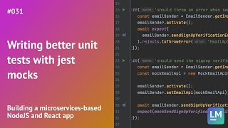 Writing better unit tests with jest mocks: Building a microservices-based NodeJS and React app #031