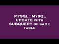 MySQL : MySQL UPDATE with SUBQUERY of same table