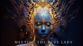 DMT enitity: meeting the blue lady