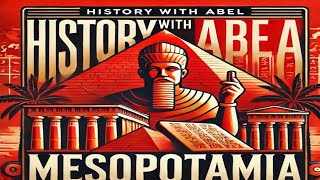 ሜሶፖታሚያ፡የስልጣኔ እምብርት| History with Abel