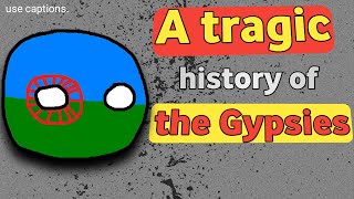 The history of the Gypsies.