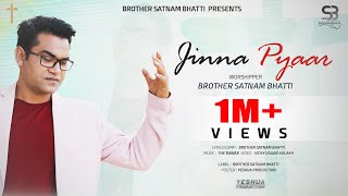 Jinna Pyaar | Brother Satnam Bhatti | Official Video | Masih Song 2020 | YP