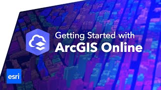 Get Started with ArcGIS Online