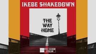 Ikebe Shakedown - The Way Home [FULL ALBUM STREAM]