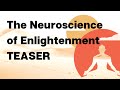 Teaser - “ The Neuroscience of Enlightenment” + guided meditation 🧘‍♂️ 2aug21