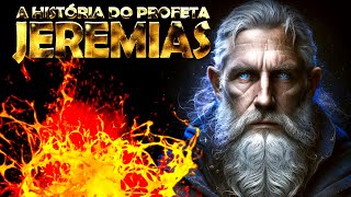 A HISTÓRIA DO PROFETA JEREMIAS