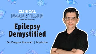 Epilepsy Demystified | Dr. Deepak Marwah | PrepLadder Clinical Essentials