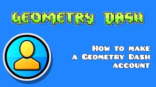 [2.208] How to CREATE a GEOMETRY DASH ACCOUNT