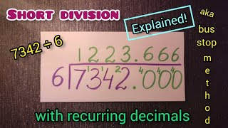 Short division method and expressing remainders as decimals when they are recurring