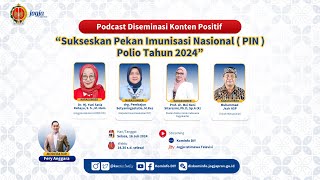 Podcast Diseminasi Konten Positif - Sukseskan Pekan Imunisasi Nasional Polio Tahun 2024