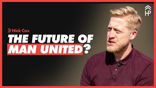 Nick Cox: Why the future IS BRIGHT at Man United