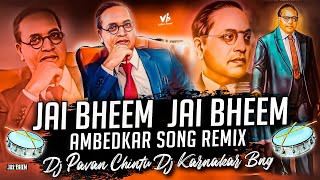 JAI BHEEM JAI BHEEM AMBEDKAR SONG REMIX BY DJ PAVAN CHINTU DJ KARNUNAKAR BNG