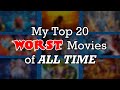 My Top 20 WORST Movies of All Time