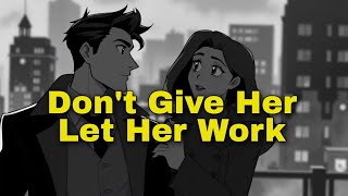 Make Her Work for It: Don’t Just Hand It Over