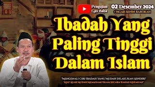 Ibadah Yang Paling Tinggi Dalam Islam | Gus Baha Terbaru